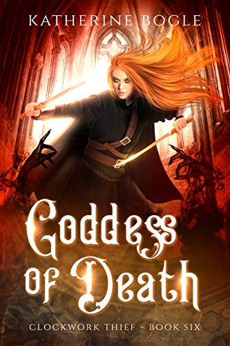 Goddess of Death (Clockwork Thief Book 6)
