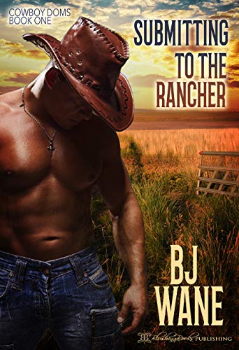 Book Cover Submitting to the Rancher (Cowboy Doms Book 1)