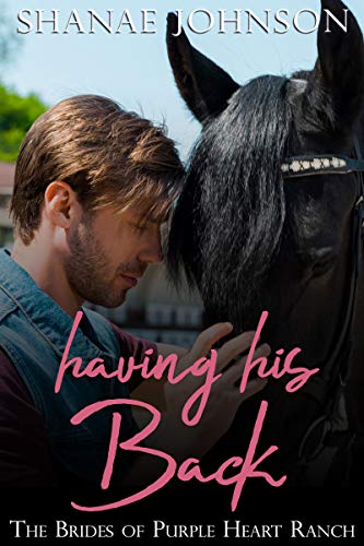 Having His Back: a Sweet Marriage of Convenience series (The Brides of Purple Heart Ranch Book 5)