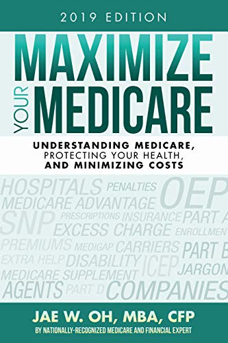 Book Cover Maximize Your Medicare (2019 Edition): Understanding Medicare, Protecting Your Health, and Minimizing Costs