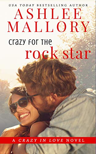 Crazy for the Rock Star: A Sweet Romantic Comedy (Crazy in Love Book 3)