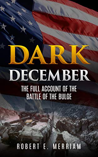 Book Cover Dark December (Annotated): The Full Account of the Battle of the Bulge