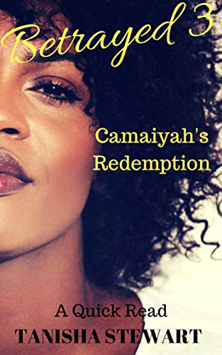 Betrayed 3: Camaiyah's Redemption