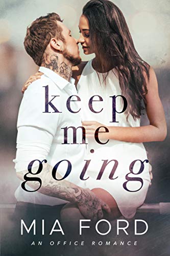 Book Cover Keep Me Going : An Office Romance