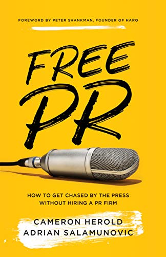 Book Cover Free PR: How to Get Chased By The Press Without Hiring a PR Firm