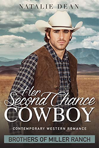 Book Cover Her Second Chance Cowboy: Contemporary Western Romance Novel (Brothers of Miller Ranch Book 1)