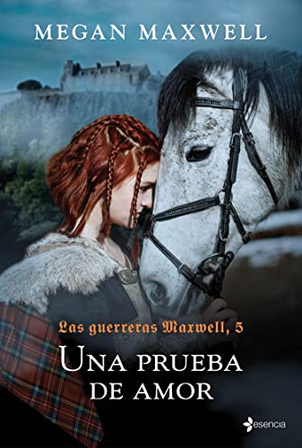 Las Guerreras Maxwell, 5. Una prueba de amor (Spanish Edition)