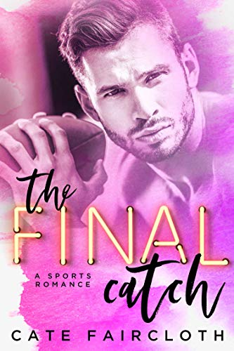 The Final Catch - A Sports Romance