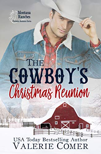 The Cowboy's Christmas Reunion: A Christian Romance (Montana Ranches Christian Romance Book 1)