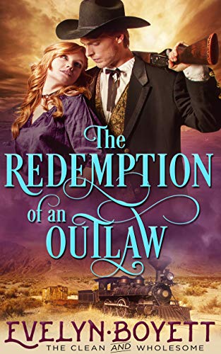 Book Cover The Redemption Of An Outlaw: A Clean Western Historical Romance