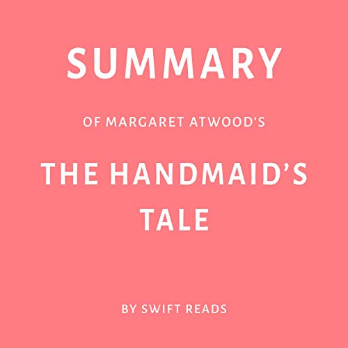 Book Cover Summary of Margaret Atwood's The Handmaid's Tale by Swift Reads