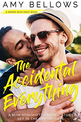 Book Cover The Accidental Everything: A M/M Nonshifter MPreg Story Set in the Omegaverse (Nerds Who Knot)