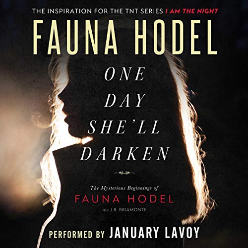 Book Cover One Day She'll Darken: The Mysterious Beginnings of Fauna Hodel