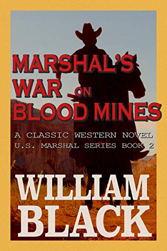 Marshal’s War on Blood Mines : A Classic Western Novel (U.S. Marshal series book)