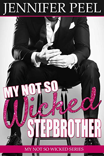 My Not So Wicked Stepbrother (My Not So Wicked Series Book 1)
