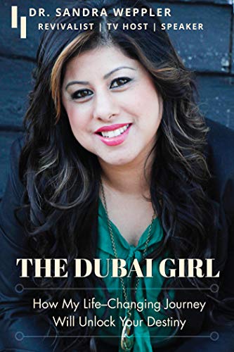 THE DUBAI GIRL: How My Life-Changing Journey Will Unlock Your Destiny
