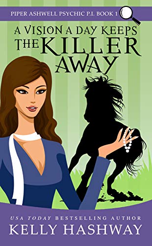 Book Cover A Vision a Day Keeps the Killer Away (Piper Ashwell Psychic P.I. Book 1)