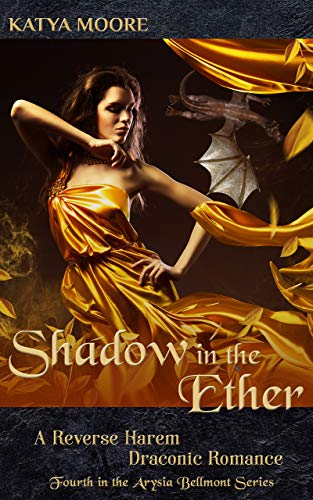 Book Cover Shadow in the Ether: A Reverse Harem Draconic Romance (Arysia Bellmont Book 4)