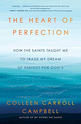 Book Cover The Heart of Perfection: How the Saints Taught Me to Trade My Dream of Perfect for God's