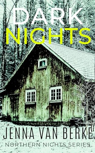 Dark Nights: A Stalker’s Obsession (Northern Nights Series Book 2)