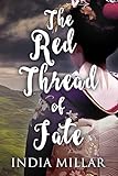 The Red Thread of Fate: A Historical Romance Novel (The Geisha Who Ran Away Book 2)