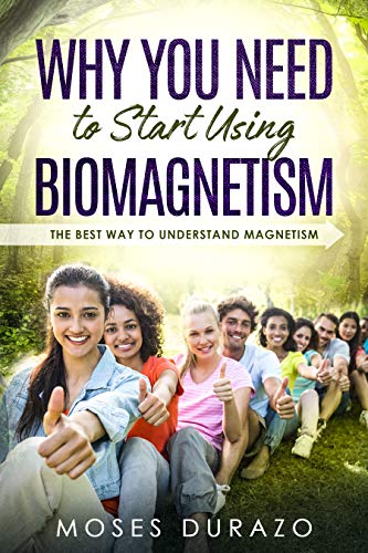 Why You Need To Start Using Biomagnetism: The Best Way To Understand Magnetic Therapy