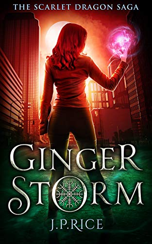 Ginger Storm: An Urban Fantasy Adventure (The Scarlet Dragon Saga Book 1)