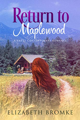 Book Cover Return to Maplewood: A Sweet Contemporary Romance (Maplewood Sisters Book 3)