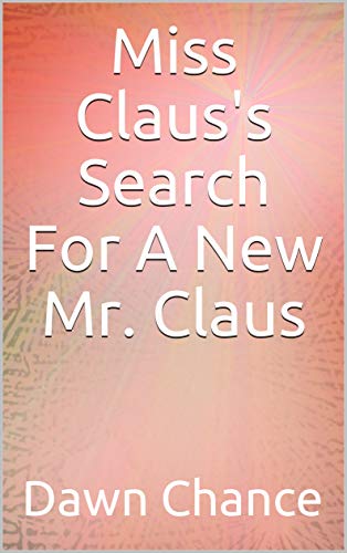 Miss Claus's Search For A New Mr. Claus