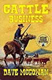 Cattle Business: The High Plains Rider: A Western Adventure From The Author of "The Yearlings" (The High Plains Rider Western Series Book 1)