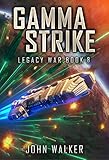 Gamma Strike: Legacy War Book 8