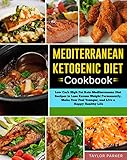 Mediterranean Ketogenic Diet Cookbook: Low Carb High Fat Keto Mediterranean Diet Recipes to Lose Excess Weight Permanently, Make Your Feel Younger, and Live a Happy Healthy Life