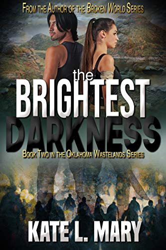 Book Cover The Brightest Darkness: A Post-Apocalyptic Zombie Novel (Oklahoma Wastelands Book 2)