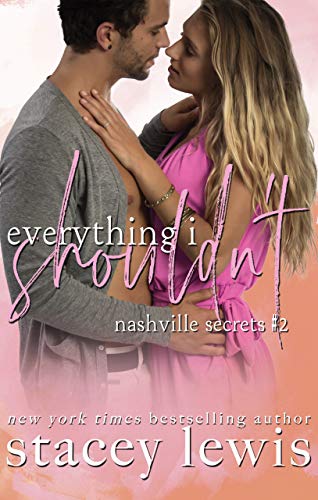 Everything I Shouldn't (Nashville Secrets Book 2)