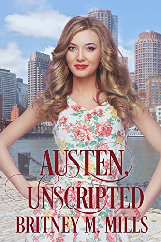 Austen Unscripted: A Second-Chance Romance (Love, Austen Book 3) (English Edition)