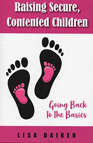 Raising Secure, Contented Children: Going Back to the Basics