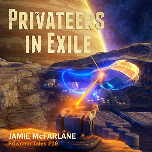 Privateers in Exile: Privateer Tales, Book 16