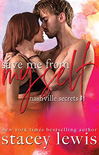 Save Me From Myself (Nashville Secrets Book 1)