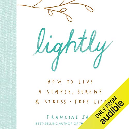 Book Cover Lightly: How to Live a Simple, Serene & Stress-Free Life