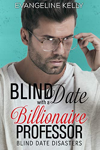 Book Cover Blind Date with a Billionaire Professor (Blind Date Disasters Book 2)