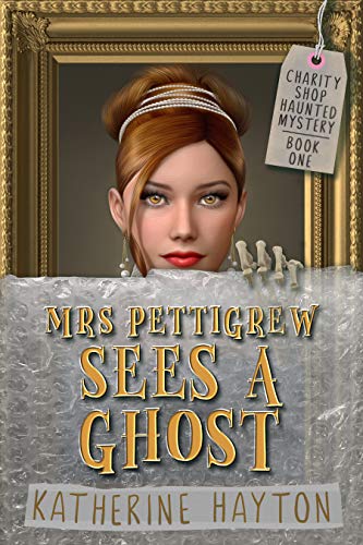 Book Cover Mrs Pettigrew Sees a Ghost: First in a Paranormal Mystery Series (Charity Shop Haunted Mystery Book 1)