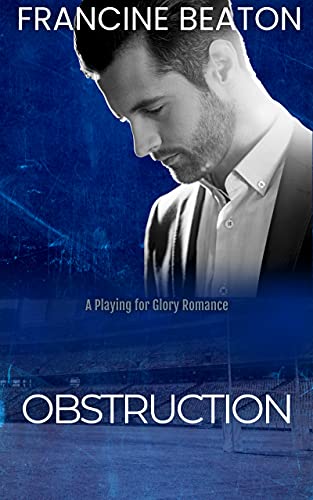 Obstruction: A Playing for Glory Romance (The Playing for Glory Series Book 2)