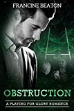 Obstruction: A Playing for Glory Romance (The Playing for Glory Series Book 2)