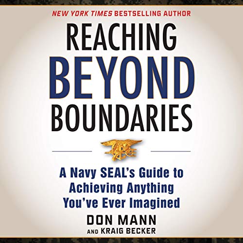 Book Cover Reaching Beyond Boundaries: A Navy SEAL's Guide to Achieving Everything You've Ever Imagined
