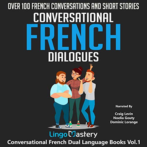 Conversational French Dialogues: Over 100 French Conversations and Short Stories: Conversational French Dual Language Books