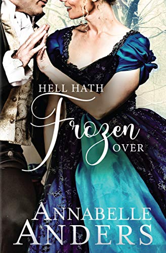 Book Cover Hell Hath Frozen Over: Regency Romance (Devilish Debutantes (Novella) Book 5)