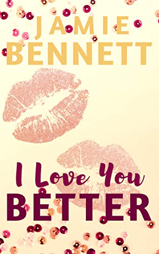 I Love You Better