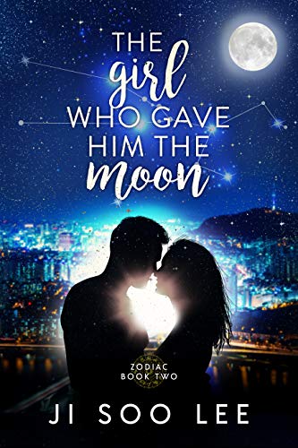 The Girl Who Gave Him The Moon: A K-Pop Academy Book (Zodiac 2)