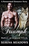 Triumph: Wolves of Gypsum Creek (A Paranormal Romance Story)
