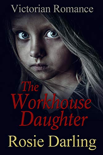 The Workhouse Daughter (The Victorian London Chronicles)